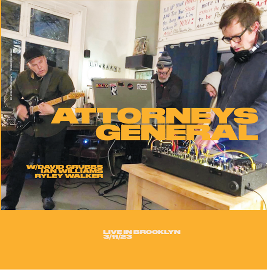 Attorneys General (w/ David Grubbs, Ian Williams & Ryley Walker) — Live in Brooklyn 3/11/23